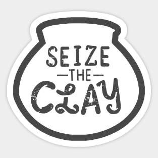 Pottery Gift " Seite The Clay " Sticker